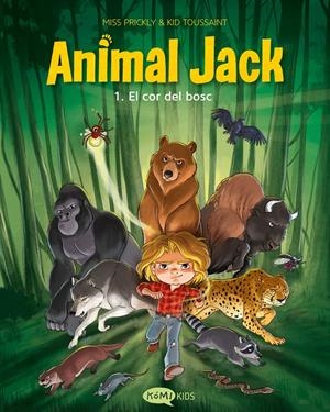 ANIMAL JACK # 01 EL COR DEL BOSC EDICIÓ EN CATALÀ | 9791387744403 | KID TOUSSAINT - MISS PRICKLY | Universal Cómics