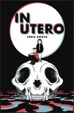 IN UTERO | 9788418266379 | CHRIS GROOCH | Universal Cómics