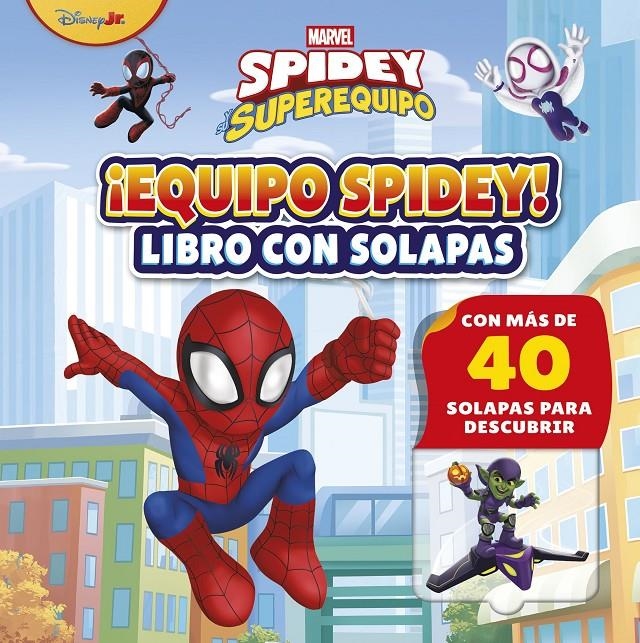 SPIDEY Y SU SUPEREQUIPO ¡EQUIPO SPIDEY! LIBRO CON SOLAPAS | 9788410362338 | MARVEL | Universal Cómics
