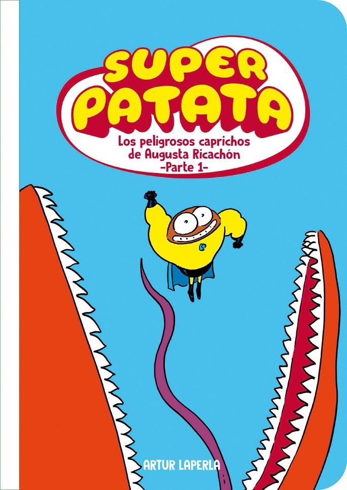 SUPERPATATA # 08 LOS PELIGROSOS CAPRICHOS DE AUGUSTA RICACHÓN PARTE 1 | 9788448874889 | ARTUR LAPERLA