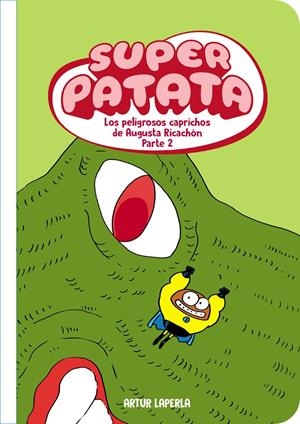 SUPERPATATA # 09 LOS PELIGROSOS CAPRICHOS DE AUGUSTA RICACHÓN PARTE 1 | 9788448874902 | ARTUR LAPERLA