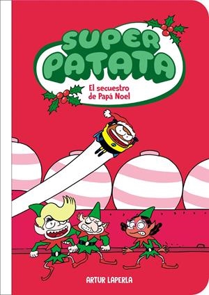 SUPERPATATA # 11 EL SECUESTRO DE PAPÁ NOEL | 9788448874940 | ARTUR LAPERLA