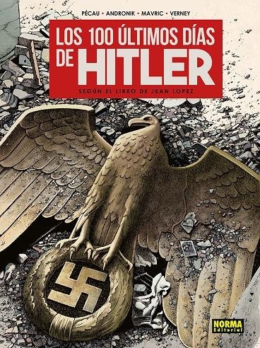 LOS 100 ÚLTIMOS DÍAS DE HITLER | 9788467986365 | JEAN-PIERRE PÉCAU - FILIP ANDRONIK - SENAD MAVRIC | Universal Cómics