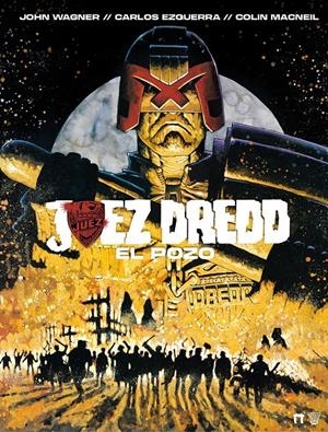 JUEZ DREDD, EL POZO | 9791388441349 | JOHN WAGNER - CARLOS EZQUERRA - COLIN MACNEIL | Universal Cómics