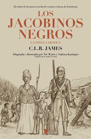 LOS JACOBINOS NEGROS, LA NOVELA GRÁFICA | 9788410344433 | C.L.R.  JAMES - SAKINA  KARIMJEE - NICK WATTS | Universal Cómics