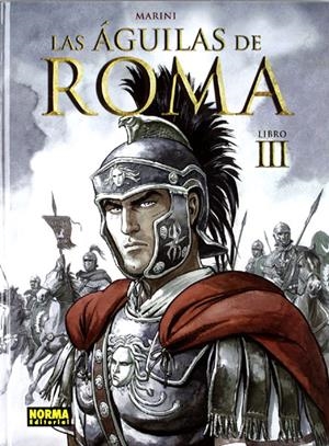LAS ÁGUILAS DE ROMA # 03 NUEVA EDICIÓN | 9788467984941 | ENRICO MARINI | Universal Cómics
