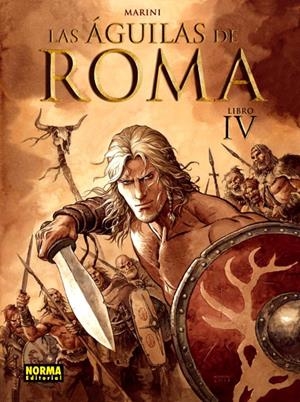 LAS ÁGUILAS DE ROMA # 04 NUEVA EDICIÓN | 9788467984958 | ENRICO MARINI | Universal Cómics