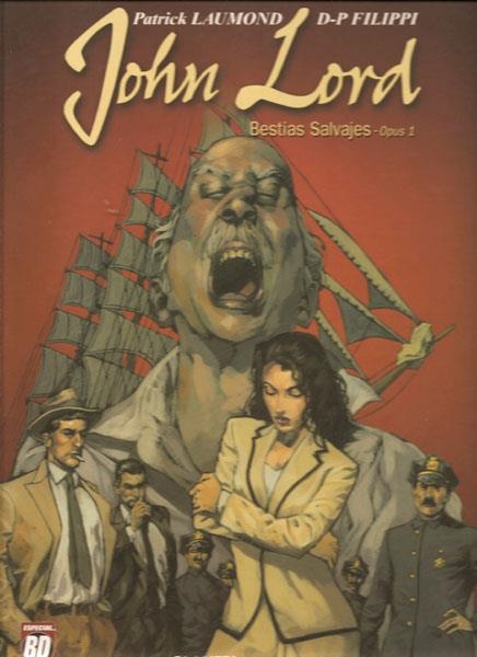 JOHN LORD # 01 BESTIAS SALVAJES OPUS 1 | 9788467402704 | DENIS  -  PIERRE FILIPPI  -  PATRICK LAUMOND