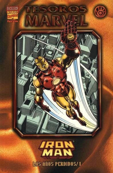 TESOROS MARVEL # 07 IRON MAN AÑOS PERDIDOS # 1 | 848000215112200007 | DAVID MICHELINIE - JOHN ROMITA JR - JOHN BYRNE - BOB LAYTON - CARMINE INFANTINO | Universal Cómics