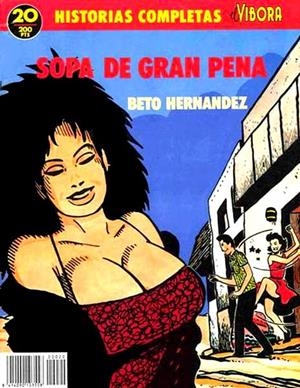 HISTORIAS COMPLETAS EL VÍBORA # 20 SOPA DE GRAN PENA | 841409010355800020 | BETO HERNANDEZ | Universal Cómics