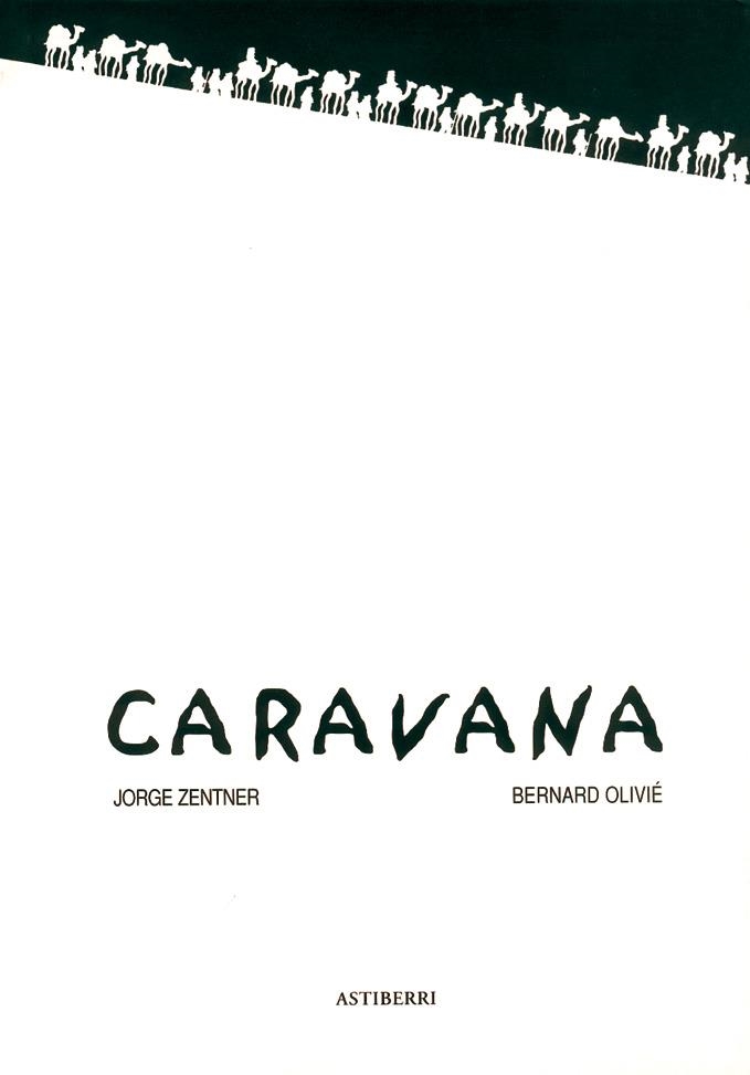 CARAVANA | 9788495825100 | JORGE ZENTNER - BERNARD OLIVIE | Universal Cómics