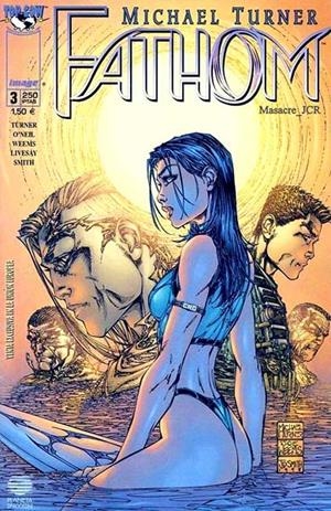 FATHOM # 03 | 848000210293300003 | MICHAEL TURNER - BILL O ´NEIL - JOE WEENS | Universal Cómics