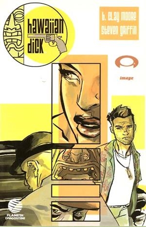 HAWAIIAN DICK | 9788439579878 | B. CLAY MOORE - STEVEN GRIFFIN | Universal Cómics