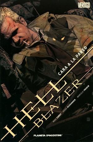 HELLBLAZER TOMO # 02 CARA A LA PARED | 9788467420265 | MIKE CAREY  -  DOUG ALEXANDER  -  MARCELO FRUSIN | Universal Cómics