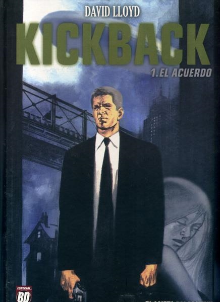 KICKBACK # 01 EL ACUERDO | 9788467421552 | DAVID LLOYD | Universal Cómics