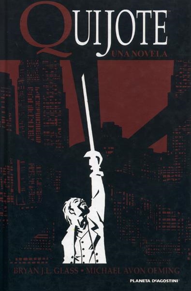 QUIJOTE, UNA NOVELA | 9788467421798 | BRYAN JL GLASS  -  MIKE AVON OEMING | Universal Cómics