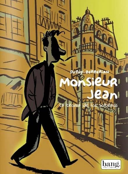 MONSIEUR JEAN, LA TEORÍA DE LOS SOLTEROS | 9788493464707 | PHILIPPE DUPUY - CHARLES BERBERIAN