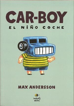 CAR-BOY EL NIÑO COCHE | 9788493202590 | MAX ANDERSSON | Universal Cómics