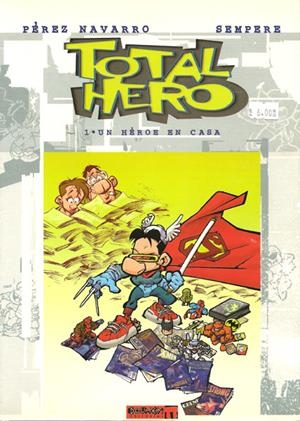 TOTAL HERO # 1 UN HÉROE EN CASA | 978849326022400001 | FCO PEREZ NAVARRO - JORDI SEMPERE | Universal Cómics