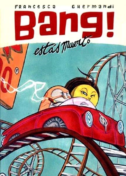 BANG ESTÁS MUERTO | 9788495634252 | FRANCESCA GHERMANDI | Universal Cómics