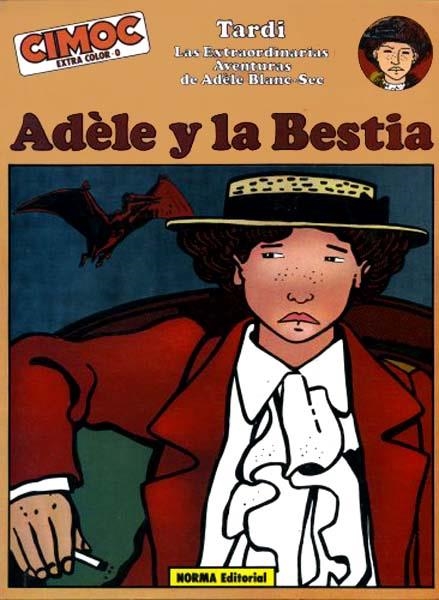 LAS EXTRAORDINARIAS AVENTURAS DE ADELE BLANC SEC # 01 ADELE Y LA BESTIA | 9561 | JACQUES TARDI