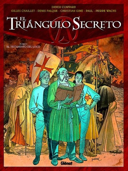 EL TRIÁNGULO SECRETO # 01 EL TESTAMENTO DEL LOCO | 9788484494515 | DIDIER CONVARD - GILLES CHAILET - DENIS FALQUE - CHRISTIAN GINE -PIERRE WACHS