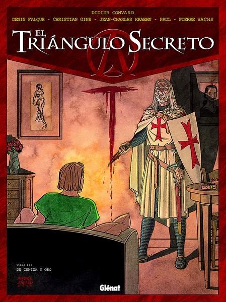 EL TRIÁNGULO SECRETO # 03 DE CENIZA Y ORO | 9788484494539 | DIDIER CONVARD – JEAN CHARLES KRAHEN - DENIS FALQUE - CHRISTIAN GINE -PIERRE WACHS