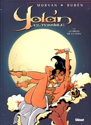 YOLÁN EL TERRIBLE # 2 LA BRUJA DE LA LUNA | 9788484496090 | JEAN-DAVID MORVAN - RUBÉN DEL RINCON | Universal Cómics