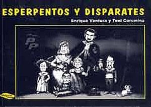 ESPERPENTOS Y DISPARATES | 9788495772077 | ENRIQUE VENTURA - TONI  COROMINA