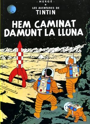 LES AVENTURES DE TINTÍN EDICIÓ EN CATALÀ # 17 HEM CAMINAT DAMUNT LA LLUNA | 9788426100146 | HERGÉ | Universal Cómics