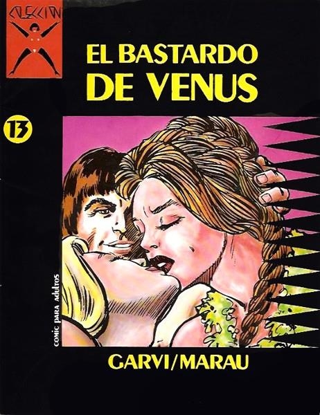 COLECCIÓN X # 013 BASTARDO DE VENUS | 3330 | GARVI - MARAU | Universal Cómics