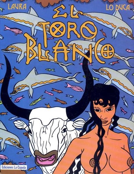 EL TORO BLANCO | 9788478330072 | LAURA - LO DUCA | Universal Cómics