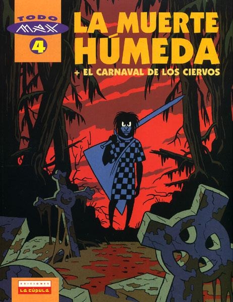 TODO MAX # 04 LA MUERTE HÚMEDA Y EL CARNAVAL DE LOS CIERVOS | 9788478333721 | MAX
