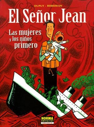 EL SEÑOR JEAN # 03 LAS MUJERES Y LOS NIÑOS PRIMERO | 9788496325579 | PHILIPPE DUPUY - CHARLES BERBERIAN | Universal Cómics