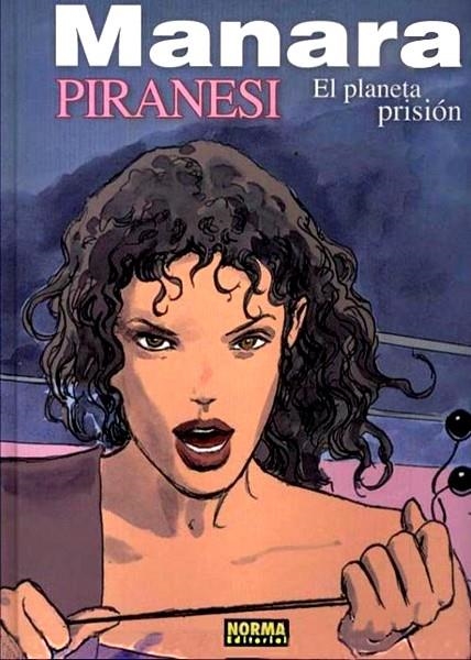 PIRANESI, EL PLANETA PRISIÓN | 9788496325623 | MILO MANARA | Universal Cómics