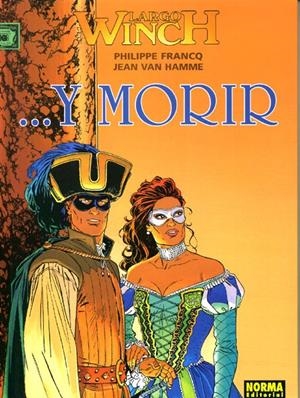 LARGO WINCH # 10 …Y MORIR | 9788484317647 | PHILIPPE FRANCQ - JEAN VAN HAMME | Universal Cómics