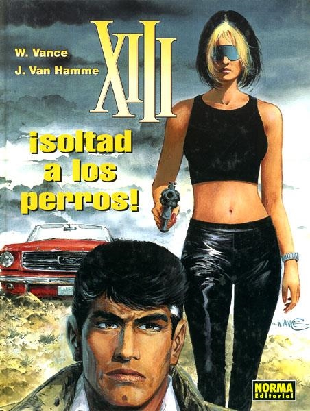 XIII # 15 ¡ SOLTAD A LOS PERROS! | 9788484316268 | WILLIAM VANCE - JEAN VAN HAMME