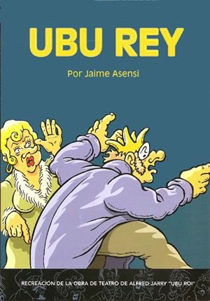 UBU REY | 9788489929654 | JAUME ASENSI - ALFRED JARRY | Universal Cómics