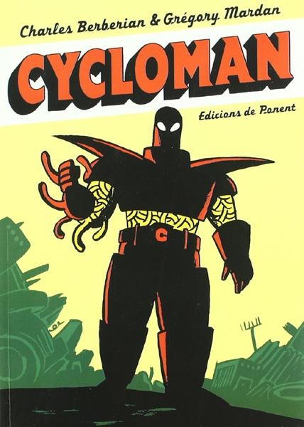 CYCLOMAN | 9788489929777 | CHARLES BERBERIAN - GREGORY MARDON | Universal Cómics