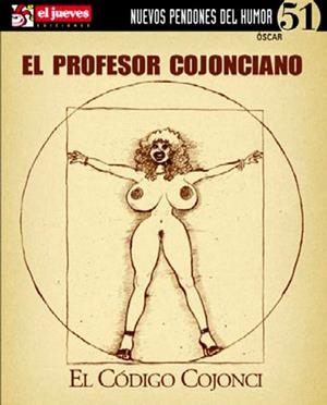 NUEVOS PENDONES DEL HUMOR # 51 EL PROFESOR COJONCIANO EL CODIGO COJONCI | 841409022257000051 | OSCAR | Universal Cómics