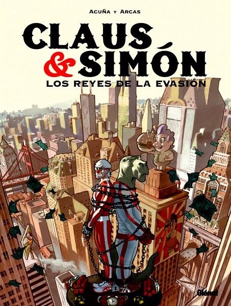 CLAUS & SIMÓN LOS REYES DE LA EVASIÓN | 9788484497202 | SANTI ARCAS - DANIEL ACUÑA | Universal Cómics
