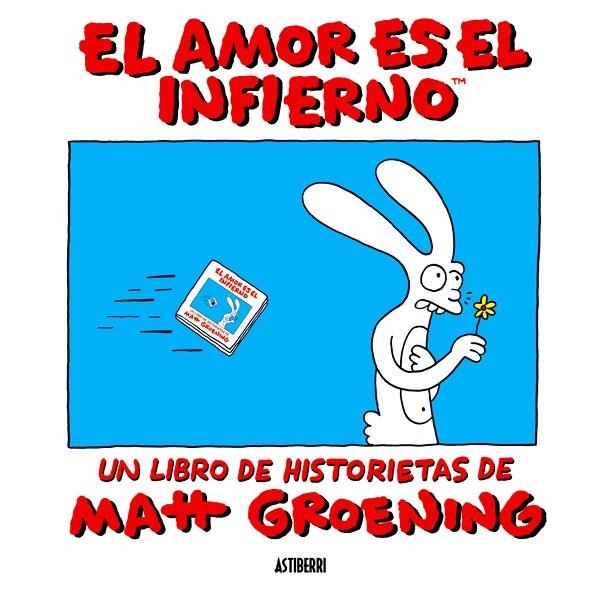 EL AMOR ES EL INFIERNO | 9788493538538 | MATT GROENING | Universal Cómics