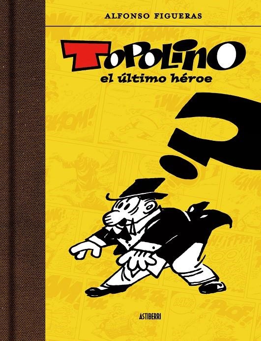 TOPOLINO, EL ÚLTIMO HÉROE | 9789514664397 | ALFONS FIGUERAS | Universal Cómics