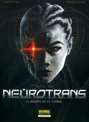 NEUROTRANS , LA MUERTE NO ES ETERNA | 9788498146264 | CHISTIAN VILA - STEPHANE COLIGNON | Universal Cómics