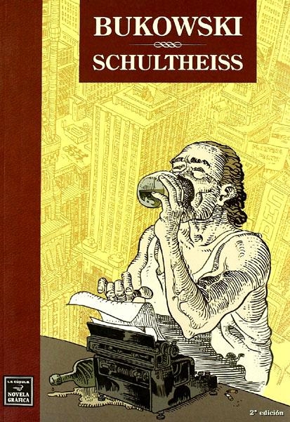 BUKOWSKI SCHULTHEISS 1 EDICION | 9788478335923 | CHARLES BUKOWSKI  -  MATTHIAS SCHULTHEISS | Universal Cómics