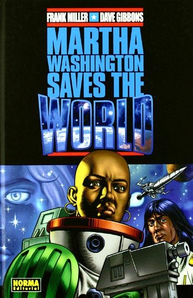 MARTHA WASHINGTON SAVES THE WORLD | 9788498146967 | FRANK MILLER - DAVE GIBBONS | Universal Cómics