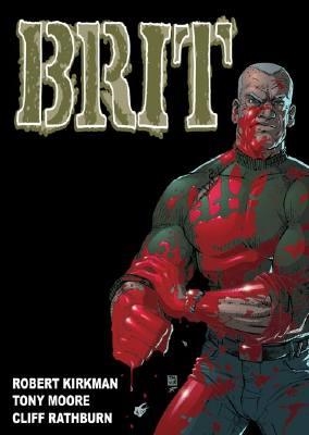 BRIT # 01 | 9788496587182 | ROBERT KIRKMAN - TONY MOORE - CLIFF RATHBURN | Universal Cómics