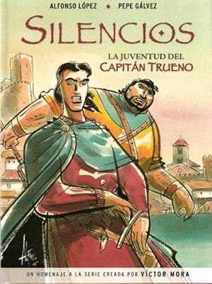 SILENCIOS, LA JUVENTUD DEL CAPITAN TRUENO | 9788466627597 | ALFONSO LOPEZ - PEPE GALVEZ | Universal Cómics