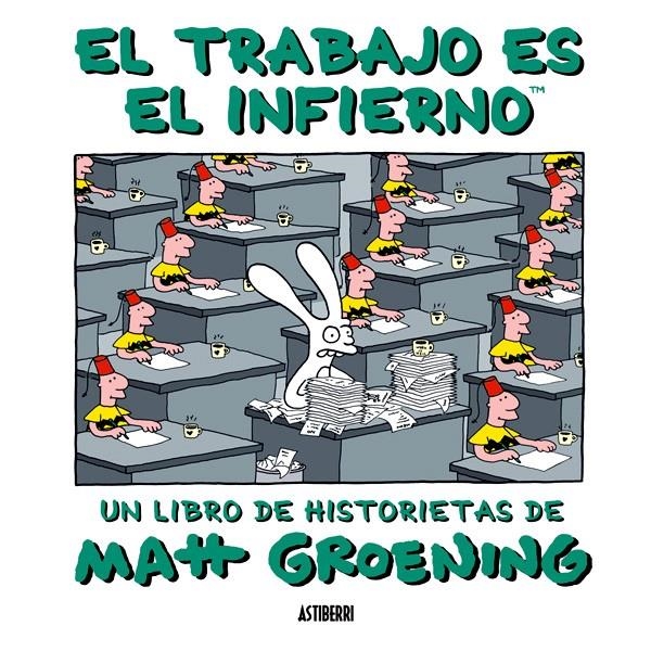 EL TRABAJO ES EL INFIERNO | 9788493508838 | MATT GROENING