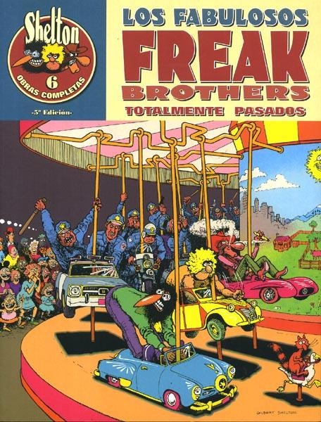 SHELTON OBRAS COMPLETAS # 06 FREAK BROTHERS TOTALMENTE PASADOS 5ª EDICIÓN | 9788478333141 | GILBERT SHELTON - DAVE SHERIDAN